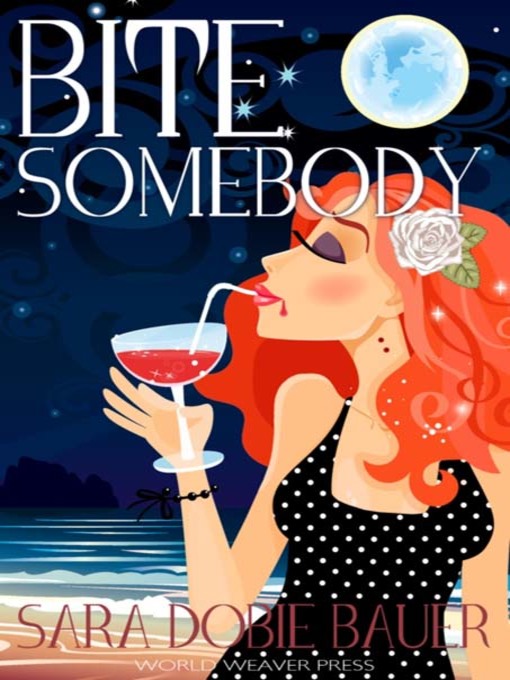 Title details for Bite Somebody by Sara Dobie Bauer - Available